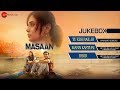 Masaan audio  richa chadha sanjay mishra vicky kaushal  shweta tripathi  indian ocean