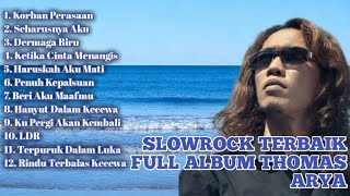 Album Lagu Slow Rock Galau Mendalam  Thomas Arya  Album 