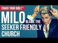 Blame Seeker Friendly Churches for Milo Yiannopoulos   PC Culture