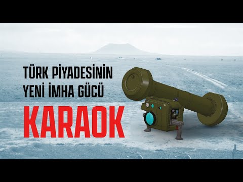 TÜRK PİYADESİNİN YENİ İMHA GÜCÜ: KARAOK