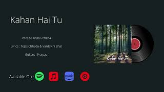 Vignette de la vidéo "Kahan Hai Tu | Tejas Chheda (feat. Pratyay) | Full Audio |"