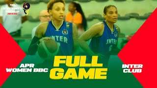 QUARTER-FINALS: APR WOMEN BBC v Inter Clube | FIBA ​​​​Africa Women's Champions Cup 2022