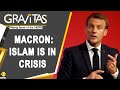 Gravitas: Emmanuel Macron's plan to 'reorganise' Islam