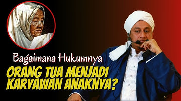 Orang Tua Menjadi Karyawan Anaknya - Habib Hasan Bin Ismail Al Muhdor