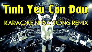 [KARAOKE] Nhạc Sống Tình Yêu Còn Đâu REMIX -  KARAOKE HUU ORGAN