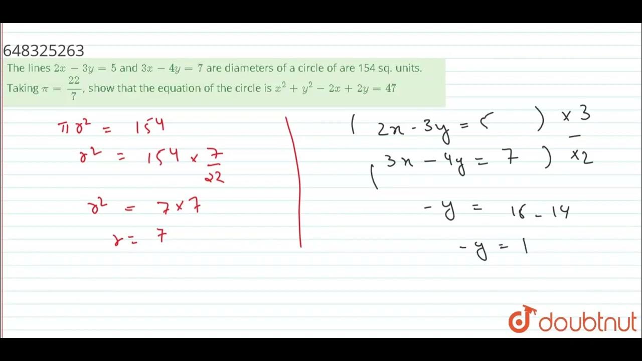 the-lines-2x-3y-5-and-3x-4y-7-are-diameters-ofa-circle-of-are154-sq
