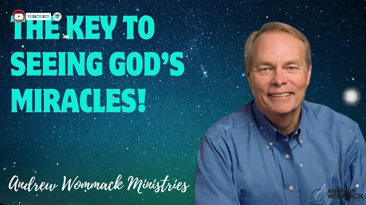The Key To Seeing God’s Miracles! - Andrew Wommack Ministries