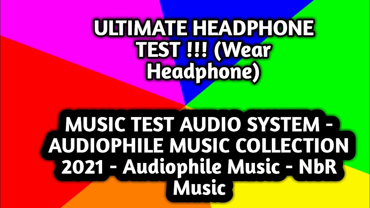 ULTIMATE HEADPHONE TEST !!(Wear Headphone)MUSIC TEST AUDIO SYSTEM