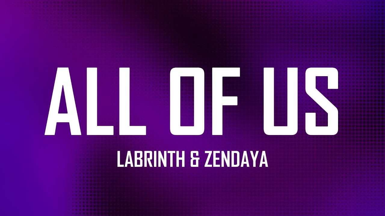 Labrinth, Zendaya - All For Us (lyrics) | lili love lyrics - YouTube