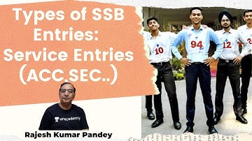 "Types of SSB Entries (Part 3): Service Entries  (ACC,SEC..) | Crack SSB | Rajesh Kumar Pandey"