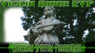Vioilin Annie Paranormal EVP Captured Elmwood Cemetery, Centralia, IL. 2013