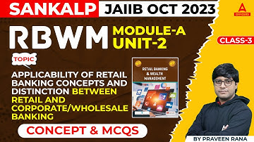 JAIIB Oct 2023 Exam | RBWM | Module A | Unit-3 | Applicability of Retail Banking Concepts Class 3