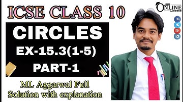 ICSE CLASS 10 EX-15.3(1-5)PART-1 CIRCLES | ML AGGARWAL SOLUTION | JBR ONLINE CLASSES