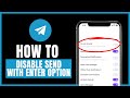 how to disable send with enter option on telegram