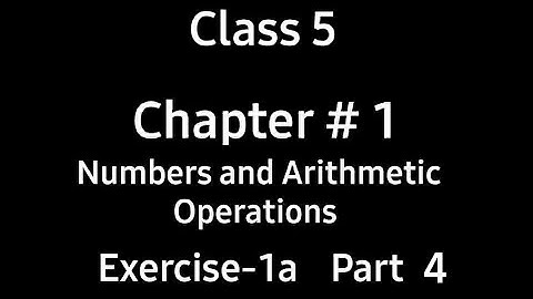 Numbers and Arithmetic Operations | Chap1 | Ex: 1a| Part 4 | Class5 | Countdown | Maths| by Ms. Hiba