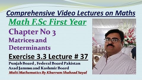 Determinant, Math FSC Part First, Ch 3 Ex 3.3 Lec 37