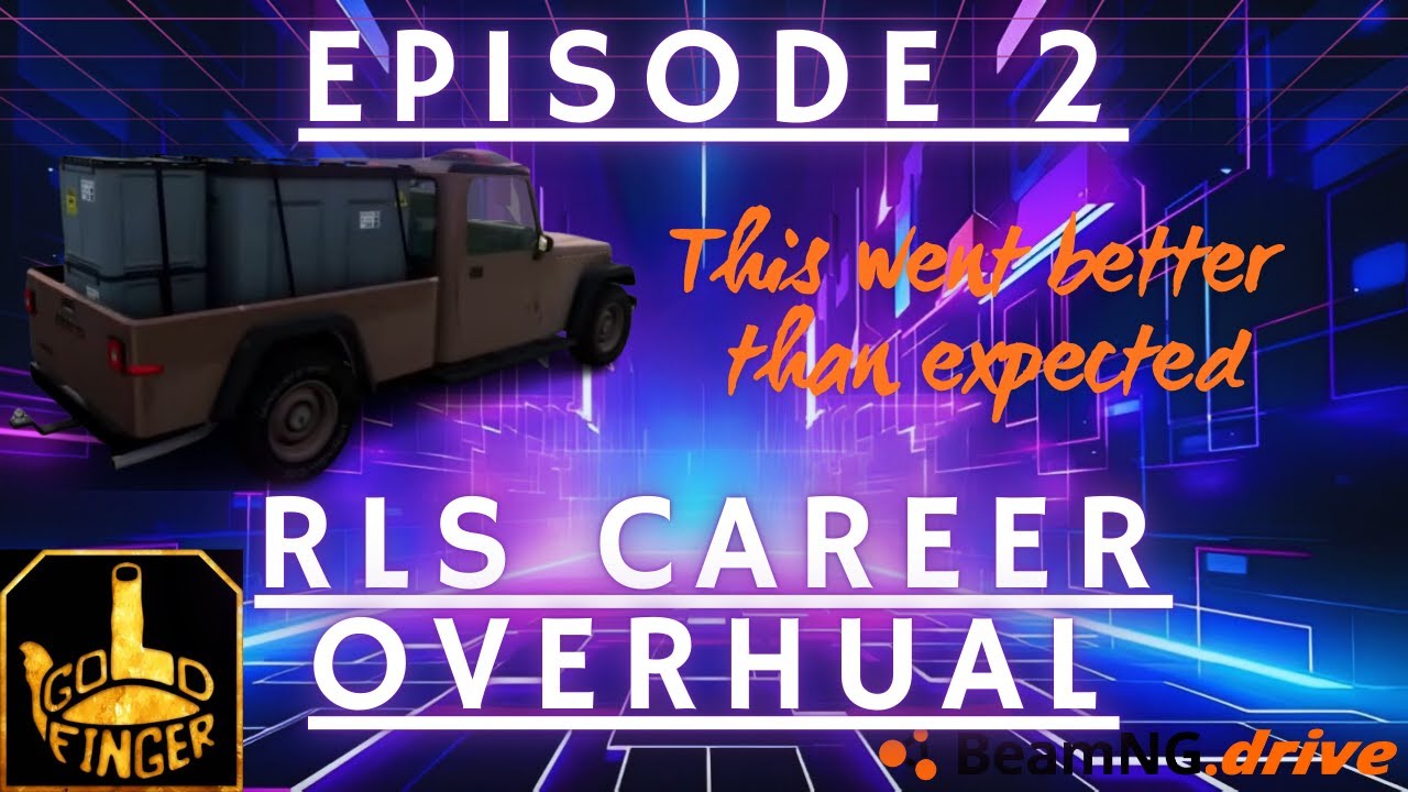 BeamNG drive EP2 - RLS Career Overhaul - Start making some Money