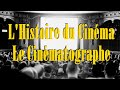 Lhistoire du cinma  le cinmatographe