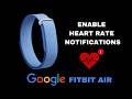 How To Enable / Disable Heart Rate Notifications On Google Fitbit Air