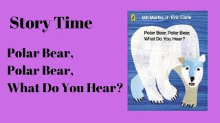 Story Time Polar Bear, Polar Bear, What Do You Hear?