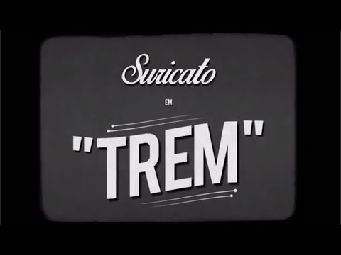 Suricato - Train (Trem)