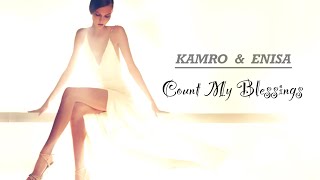 Kamro & Enisa · Count My Blessings (Music Video)