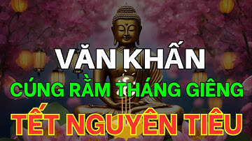 Văn Khấn Cúng Rằm Tháng Giêng (Tết Nguyên Tiêu) Tại Nhà