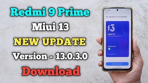 Redmi 9 Prime Miui 13 ( Android 12 ) New Update Version - 13.0.3.0 Download ⚡⚡