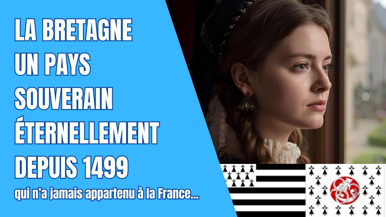 La Bretagne un pays souverain éternellement depuis 1499 qui n'a jamais appartenu à la France