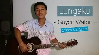 Kunci / Chord Gitar LungaKu ~Guyon Waton~