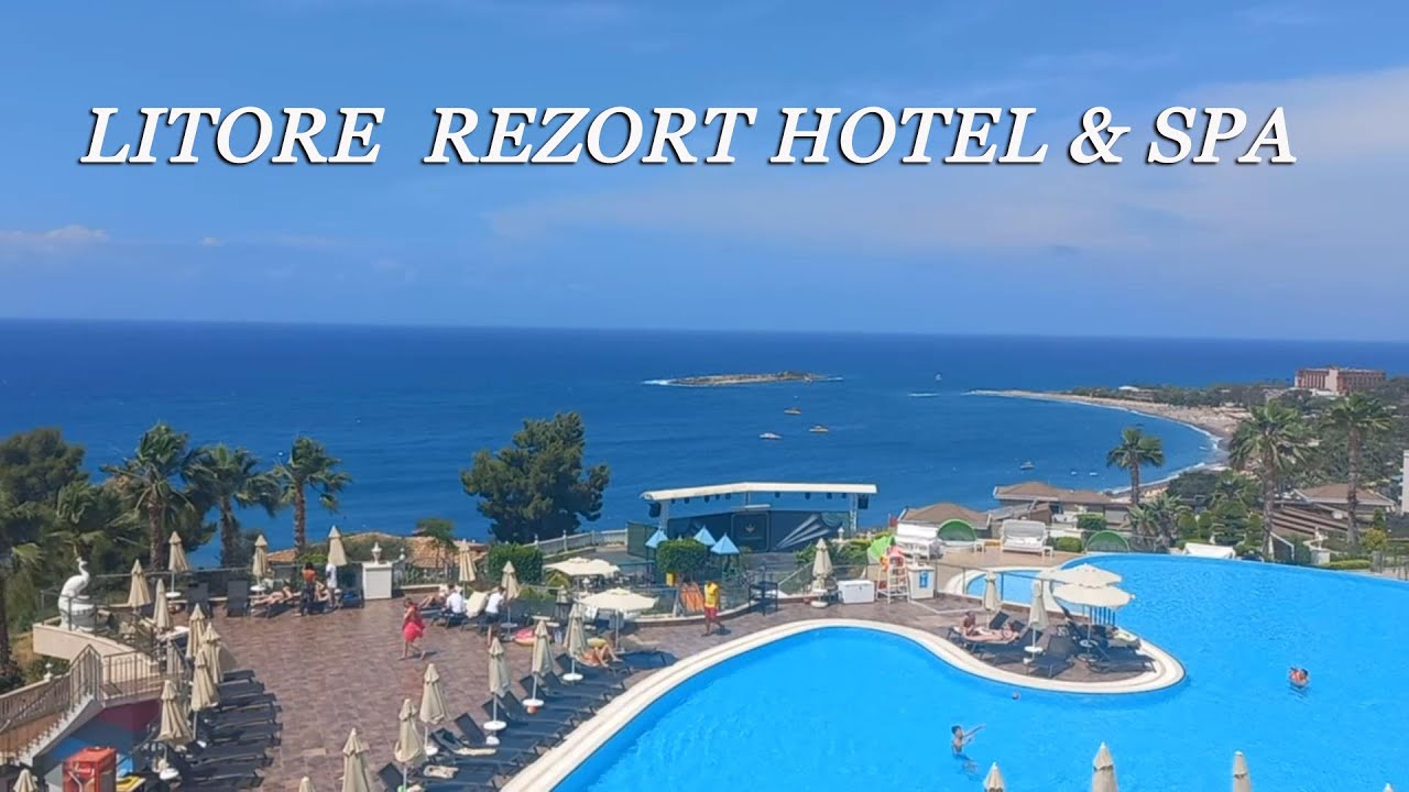 LITORE REZORT HOTEL & SPA TURKEY 2025 UAI (full review повний огляд)