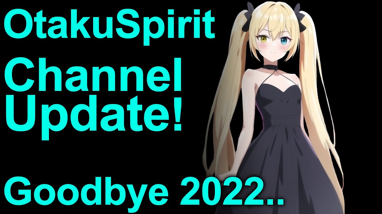 Goodbye 2022! Future of Otaku Spirit! - YouTube