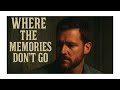 Where The Memories Don't Go - Official Audio