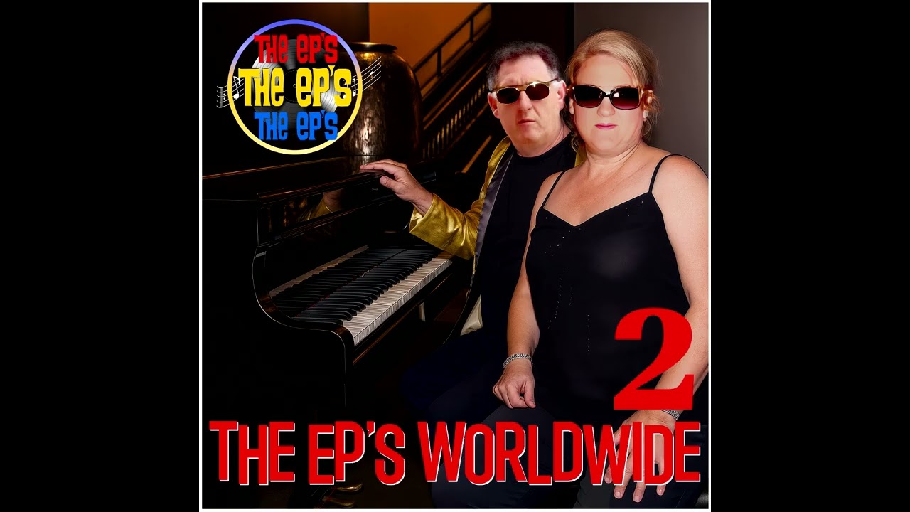 THE EP'S WORLDWIDE 2 - NEW ALBUM BY THE EP'S