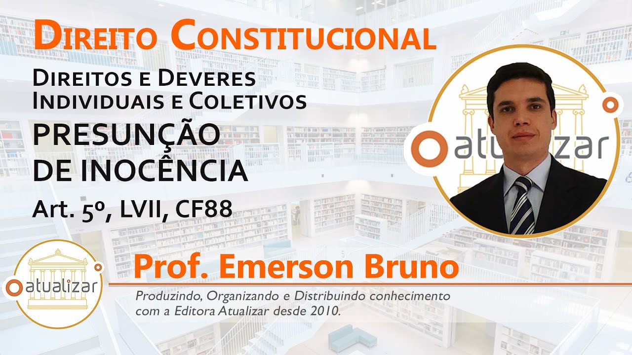 CF88 - Art. 5º, LVII (Princípio da Presunção da Inocência)