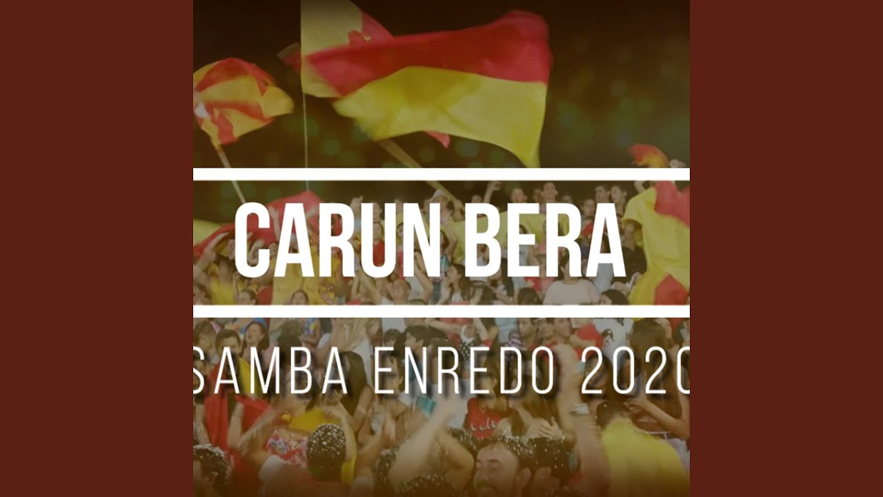 Carun Bera: Samba Enredo 2020