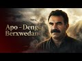 Apo Dengê Berxwedanê Strana Kurdî Ya Şer û Şeref Epic Kurdish Anthem