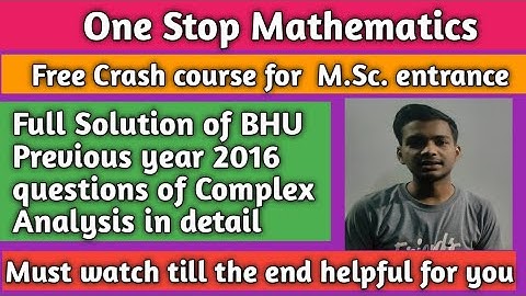 Full Solution of BHU previous year 2016 questions of Complex Analysis in detail must watch video 👍