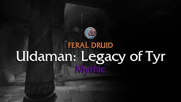 Uldaman MYTHIC - First Mythic Dungeon on Dragonflight BETA! - Feral Druid