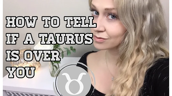 How to Tell if a Taurus is Over You - DayDayNews