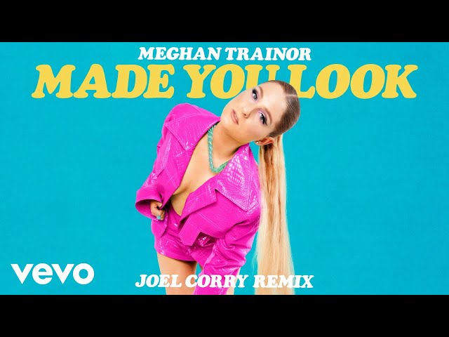 Made You Look - Joel Corry Remix - song and lyrics by Meghan Trainor, Joel  Corry