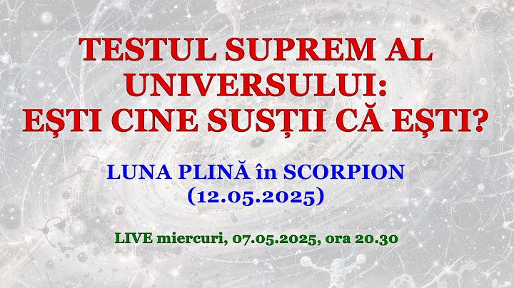 TESTUL SUPREM AL UNIVERSULUI: EȘTI CINE SUSȚII CĂ EȘTI?