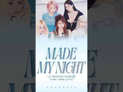 LE SSERAFIM (르세라핌) 'Made My Night (Snippet)' Lyrics. #kpop #lyrics #trending #viral #fyp #shorts