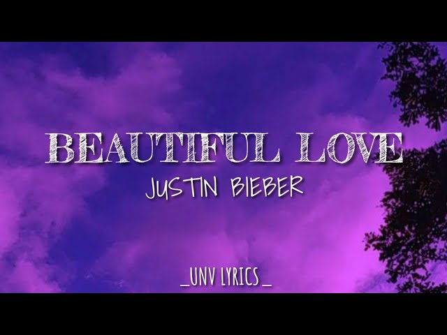 Beautiful Love -: Justin Bieber ( Lyrics ) class=