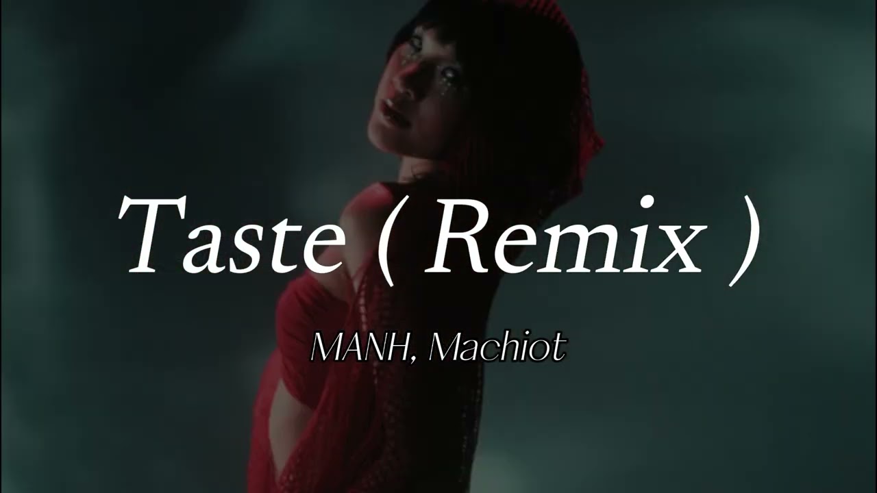 Watch MANH, Machiot - Taste | HUYTHAI REMIX on YouTube Watch MANH, Machiot - Taste | HUYTHAI REMIX on YouTube