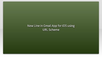 New Line in Gmail App for iOS using URL Scheme