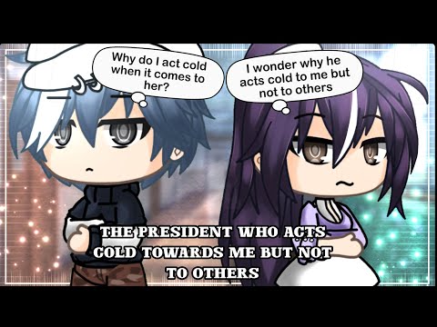 The President Who Acts Cold Towards Me but not to Others || Gacha Life Mini Movie || GLMM || FULL