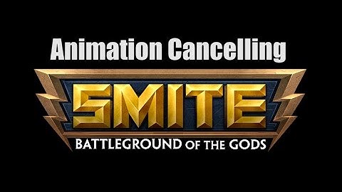 [SMITE] Guide - Advanced Technique Animation Cancelling