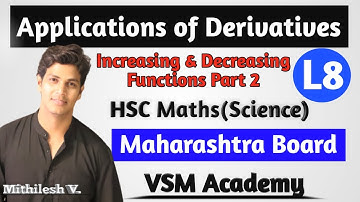 Lect 8 Increasing & Decreasing Functions Part 2 | Applications of Derivatives | HSC | VSM Academy