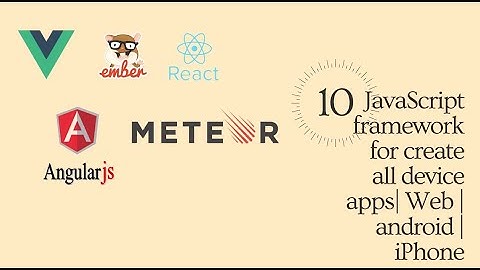 Top 10 JavaScript frameworks | Big 10 JavaScript frameworks  | Best 10 JavaScript frameworks